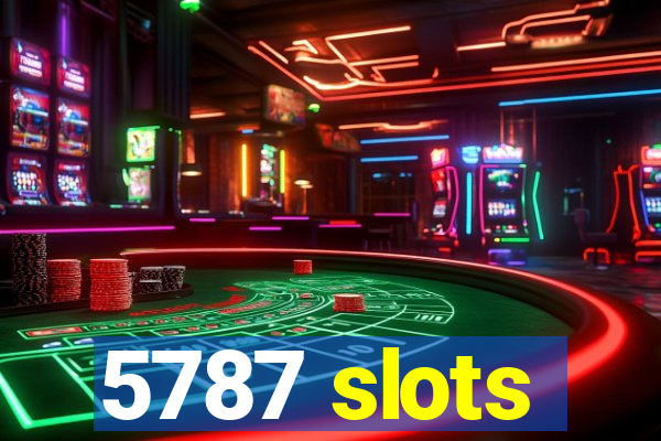 5787 slots